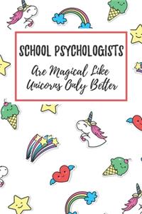 School Psychologists Are Magical Like Unicorns Only Better