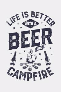 Life is Better With a Beer and Campfire