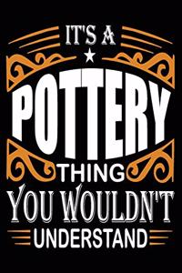 It's Pottery Thing You Wouldn't Understand