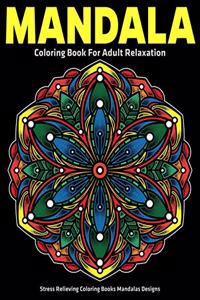 Mandala Coloring Book for Adult Relaxation