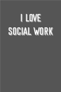 I love Social work