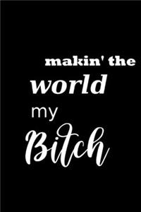 2020 Daily Planner Funny Saying Makin The World My Bitch 388 Pages