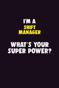 I'M A Shift Manager, What's Your Super Power?