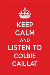 Keep Calm and Listen to Colbie Caillat