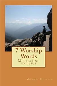 7 Worship Words