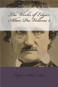 The Works of Edgar Allan Poe Volume 2