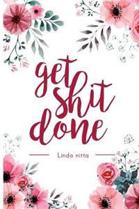 Get Shit done