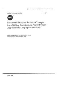 Parametric Study of Radiator Concepts for a Stirling Radioisotope Power System Applicable to Deep Space Mission