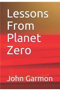Lessons from Planet Zero