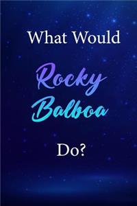 What Would Rocky Balboa Do?