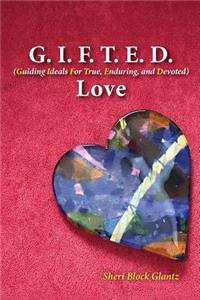 G.I.F.T.E.D Love