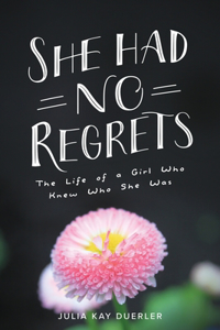 She Had No Regrets