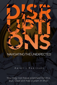 Disruptions
