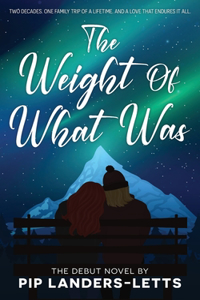 Weight of What Was