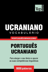 Vocabulário Português Brasileiro-Ucraniano - 9000 palavras