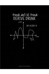 Friends Don't Let Friends Derive Drunk