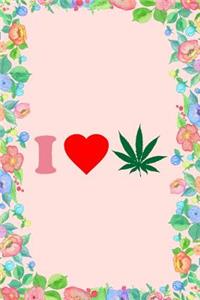 I Love Weed Journal Notebook