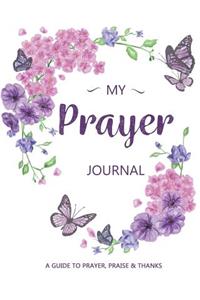 Prayer Journal: A Daily Guide for Prayer, Praise and Thanks: Modern Calligraphy and Lettering