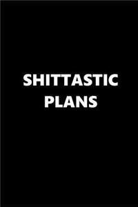 2019 Weekly Planner Funny Theme Shittastic Plans Black White 134 Pages