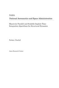 Massively Parallel and Scalable Implicit Time Integration Algorithms for Structural Dynamics