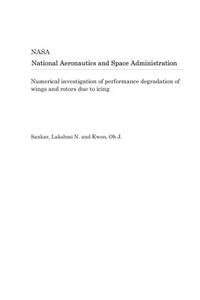 Numerical Investigation of Performance Degradation of Wings and Rotors Due to Icing