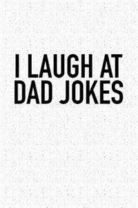 I Laugh at Dad Jokes