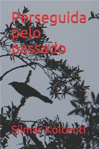 Perseguida pelo passado