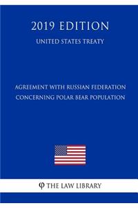 Agreement with Russian Federation Concerning Polar Bear Population (United States Treaty)