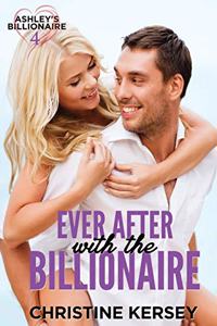 Ever After with the Billionaire (Ashley's Billionaire, Book 4)