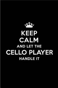 Keep Calm and Let the Cello Player Handle It
