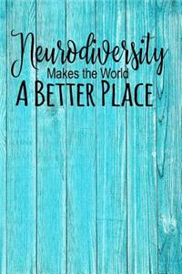 Neurodiversity Makes the World a Better Place