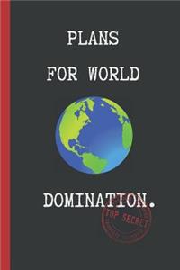 Plans for World Domination