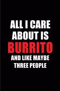 All I Care about Is Burrito and Like Maybe Three People