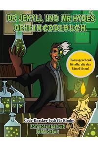 Code-Knacker-Buch für Kinder (Dr. Jekyll und Mr. Hyde's Geheimcodebuch)