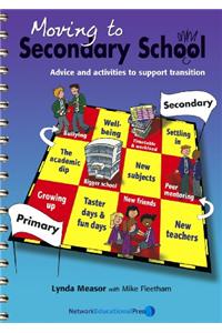 Moving to Secondary School: Advice and Activities to Support Transition