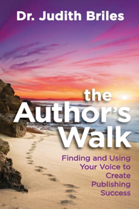 Author's Walk- Finding and Using Your Voice to Create Publishing Success
