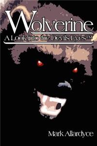 Wolverine - A Look into the Devils Eyes