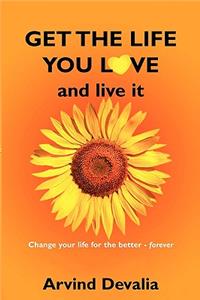 Get the Life You Love and Live it