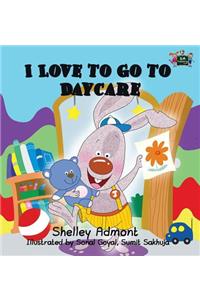 I Love to Go to Daycare