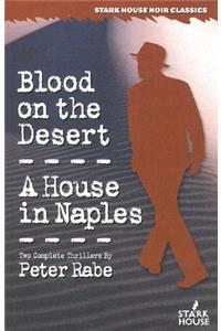 Blood on the Desert / A House in Naples