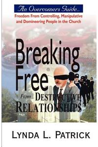 Breaking Free from Destructive Relationships