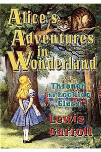 Alice's Adventures in Wonderland and Through the Looking Glass