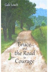 Bruce and the Road to Courage