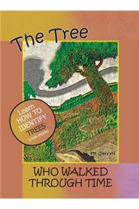 Tree Who Walked Through Time