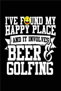 I've Found My Happy Place And It Involves Beer & Golfing