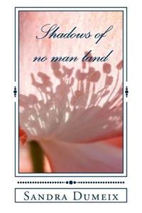 Shadows of no man land