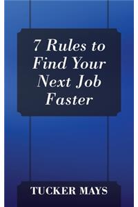 7 Rules to Find Your Next Job Faster