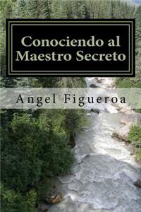 Conociendo al Maestro Secreto
