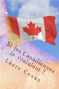 Si les Canadiennes le voulaient !