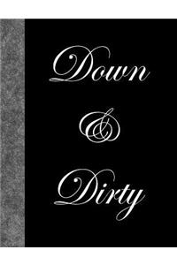 Down & Dirty